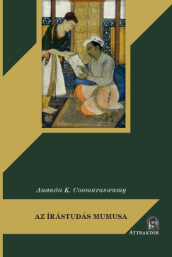 Ananda Kentish Coomaraswamy - Az írástudás mumusa