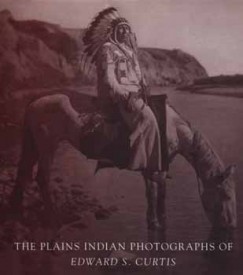 Edward S. Curtis - Plains Indian Photographs of E. S. Curtis