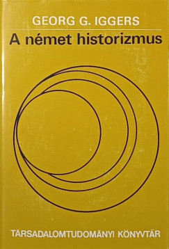 Georg Gerson Iggers - A német historizmus