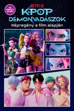 K-pop d�monvad�szok - A hivatalos k�preg�ny a film alapj�n