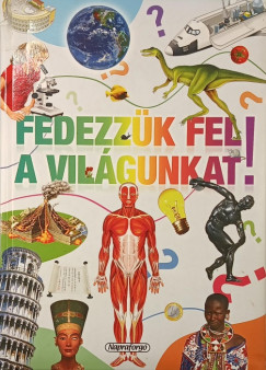 Simona Cervetto - Gaia Guiffredi - Mechela Pistidda - Fedezzük fel a világunkat!