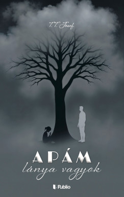 T.T. Josef - Apám lánya vagyok - A lélekébresztő sorozat 2. kötete