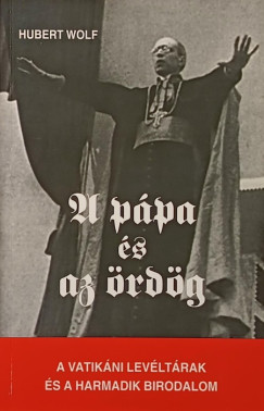 Hubert Wolf - A p�pa �s az �rd�g