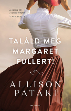 Allison Pataki - Talld meg Margaret Fullert!
