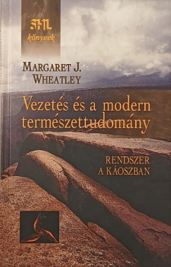 Margaret J. Wheatley - Vezets s a modern termszettudomny