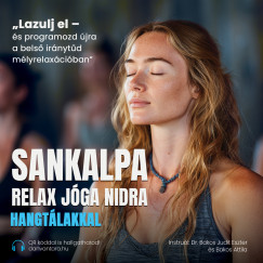 Bakos Attila - Bakos Judit Eszter Ph.D - Sankalpa Relax Jóga Nidra - CD