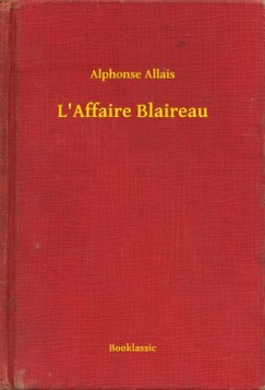 Alphonse Allais - L'Affaire Blaireau
