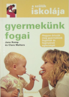 Jane Kemp - Clare Walters - Gyermeknk fogai