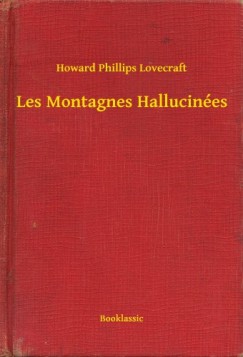 Howard Phillips Lovecraft - Les Montagnes Hallucines