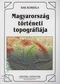 Bak Borbla - Magyarorszg trtneti topogrfija