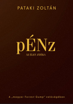 Pataki Zoltán - pÉNz, az élet játéka