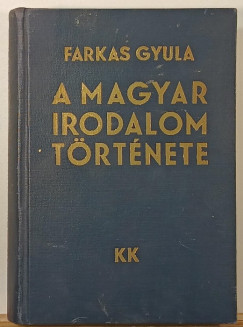 Farkas Gyula - A magyar irodalom t�rt�nete