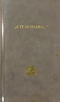 Korzenszky Rich�rd - A te szavadra...