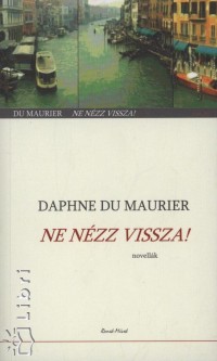 Daphne Du Maurier - Ne nzz vissza!