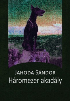 Jahoda Sndor - Hromezer akadly