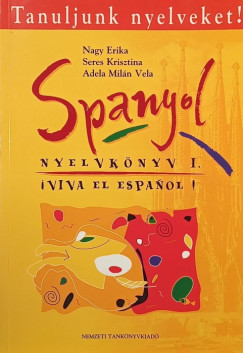 Nagy Erika - Seres Krisztina - Adela Miln Vela - Spanyol nyelvknyv I.