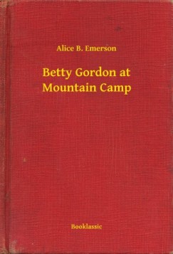 Alice B. Emerson - Betty Gordon at Mountain Camp
