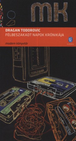 Dragan Todorovic - Flbeszakadt napok krnikja