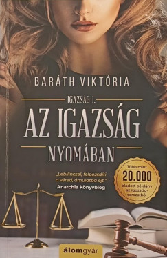 Baráth Viktória - Az igazság nyomában