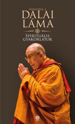 Lma Dalai - Spiritulis gyakorlatok - t az rtkes lethez