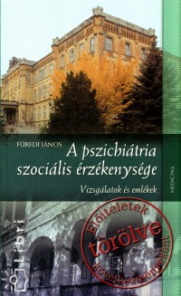 Füredi János - A pszichiátria szociális érzékenysége