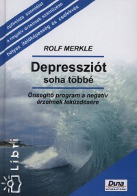 Dr. Rolf Merkle - Depresszit soha tbb
