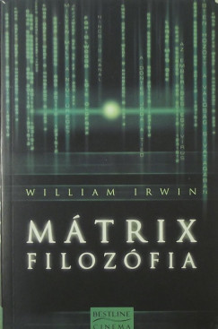 William Irwin   (Szerk.) - Mtrix filozfia