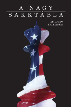 Zbigniew Brzezinski - A nagy sakkt�bla - Amerika vil�gels�s�ge �s geopolitikai feladatai