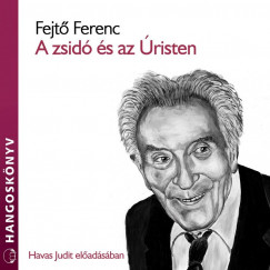 Fejt Ferenc - Havas Judit - A zsid s az risten