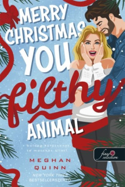 Meghan Quinn - Merry Christmas, You Filthy Animal - Boldog kar�csonyt, te mocskos �llat!