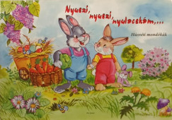 Nyuszi, nyuszi, nyulacsk�m...