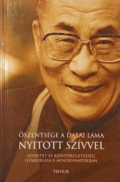�szents�ge a XIV. Dalai L�ma - Nyitott sz�vvel