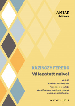 Kazinczy Ferenc - Kazinczy Ferenc vlogatott mvei