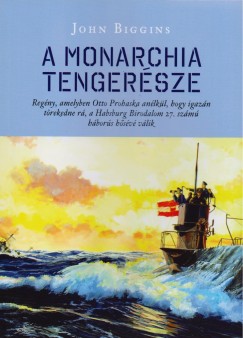 John Biggins - A Monarchia tengersze