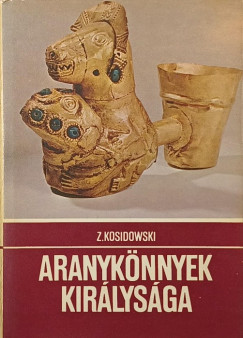 Zenon Kosidowski - Aranyknnyek kirlysga