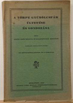 Grf Szchenyi-Wolkenstein Ernn - A trpe gymlcsfk ltetse s gondozsa