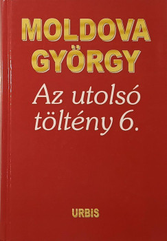 Moldova György - Az utolsó töltény 6.