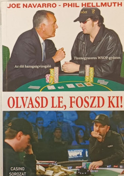 Phil Hellmuth - Joe Navarro - Olvasd le, foszd ki!