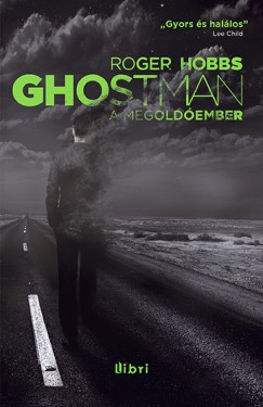 Roger Hobbs - Ghostman - A megoldember