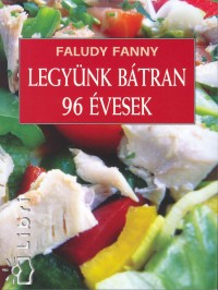 Faludy Fanny - Legynk btran 96 vesek