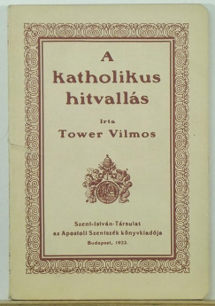 Tower Vilmos - A katholikus hitvalls