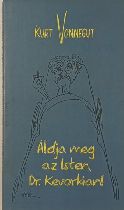 Kurt Vonnegut - ldja meg az Isten, Dr. Kevorkian!