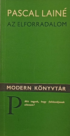 Pascal Lainé - Az elforradalom