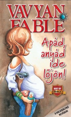 Vavyan Fable - Apd, anyd ide ljn! - Kemnytbla