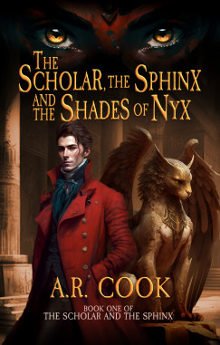 A.R. Cook - The Scholar, the Sphinx, and the Shades of Nyx