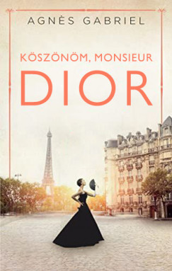 Agn?S Gabriel - Ksznm, monsieur Dior