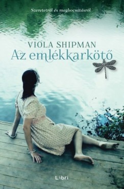 Viola Shipman - Shipman Viola - Az emlkkarkt