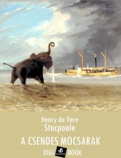 Henry De Vere Stacpoole - A csendes mocsarak