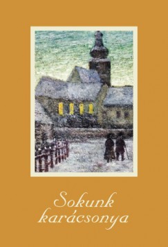 Nmeth Istvn Pter   (Szerk.) - Sokunk karcsonya 2012
