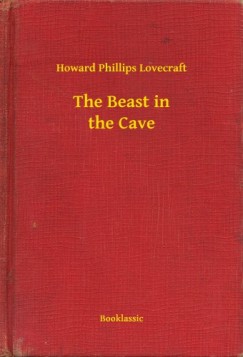 Howard Phillips Lovecraft - The Beast in the Cave
